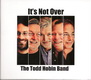 Todd Hobin Band - Its Not Over CD