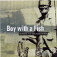 Boy With A Fish CD Birds Fly Backwards